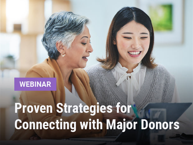 Proven Strategies for Connecting with Major Donors
