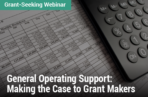 General Operating Support: Making the Case to Grant Makers