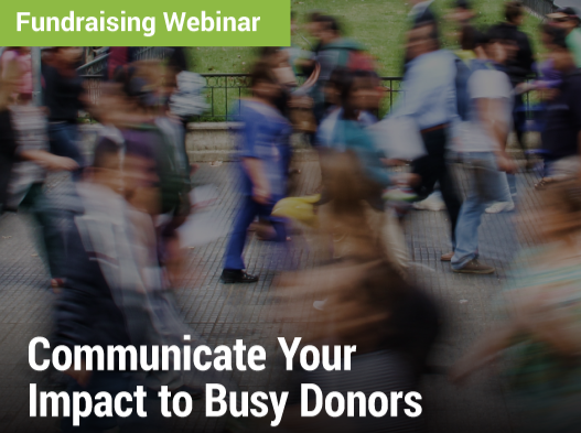 Communicate Your Impact to Busy Donors