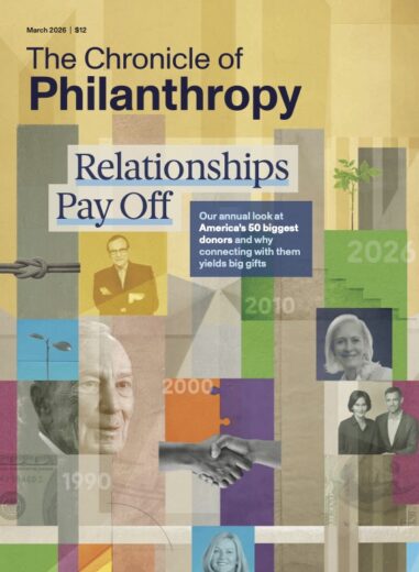 Cover of the March 2026 issue of The Chronicle of Philanthropy magazine, featuring the headline 'Relationships Pay Off' over a colorful collage of people, a handshake, and decade markers from 2000 to 2026, promoting their annual feature on America's 50 biggest donors.